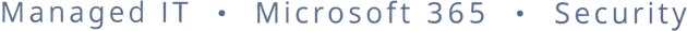 Managed IT · Microsoft 365 · Security